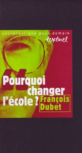 Pourquoi changer l' cole   - Fran ois Dubet