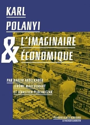 Karl Polanyi et la soci t  de march  - Nadjib Abdelkader