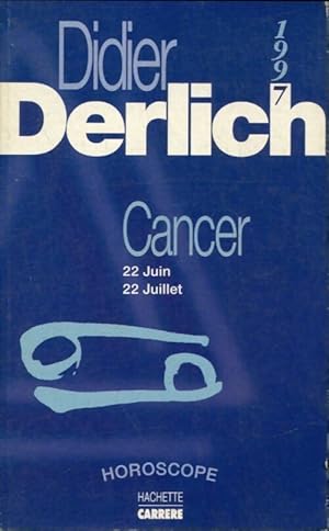 Horoscope 1997 : Cancer - Didier Derlich