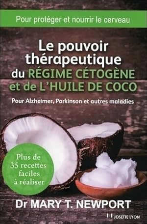 Le pouvoir th rapeutique du r gime c tog ne et de l'huile de coco - Mary T. Newport