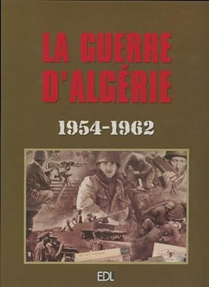 Guerre d'Alg?rie 1954-1962 - Collectif