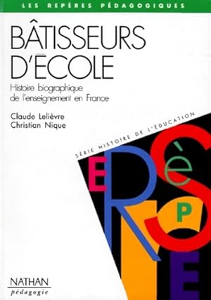 Seller image for B?tisseurs d'?cole. Histoire biographique de l'enseignement en France - Christian Nique for sale by Book Hmisphres