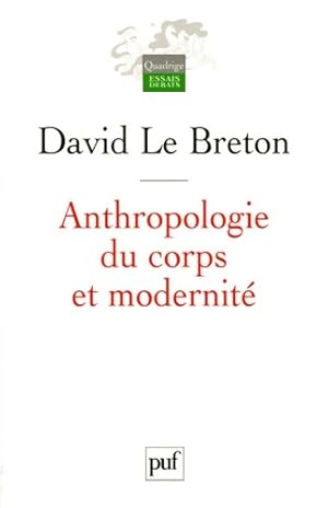 Anthropologie du corps et modernit? - David Le Breton