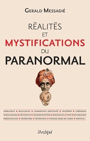 R alit s et mystifications du paranormal - G rald Messadi 