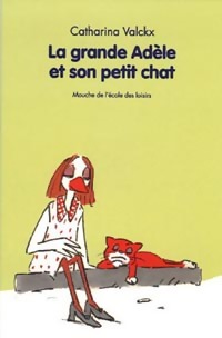 La grande Ad?le et son petit chat - Catharina Valckx