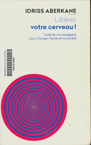 Seller image for Lib?rez votre cerveau ! - Idriss Aberkane for sale by Book Hmisphres