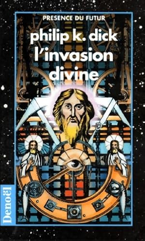 Bild des Verkufers fr La trilogie divine Tome II : L'invasion divine - Philip Kindred Dick zum Verkauf von Book Hmisphres