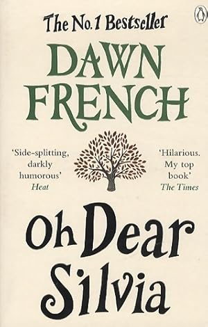 Image du vendeur pour Oh Dear Silvia : The gloriously heartwarming novel from the No. 1 bestselling author of Because of You - Dawn French mis en vente par Book Hmisphres