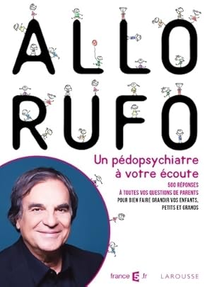 All  Rufo : Un p dopsychiatre   votre  coute - Marcel Rufo