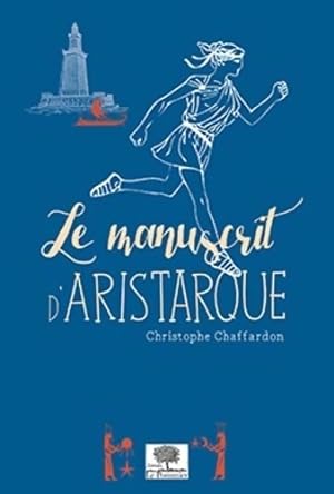 Image du vendeur pour Le manuscrit d'Aristarque - Christophe Chaffardon mis en vente par Book Hmisphres