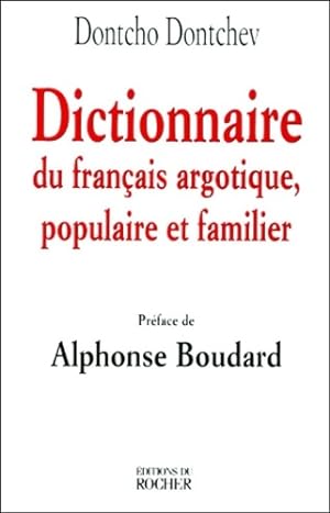 Dictionnaire du fran?ais argotique populaire et familier - Dontcho Dontchev