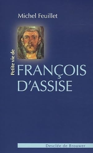 Petite vie de Saint Fran?ois d'Assise - Michel Feuillet