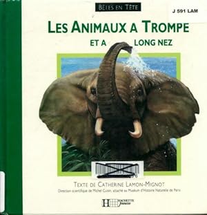 Les animaux   trompe et   long nez - C. Lamont-Mignot