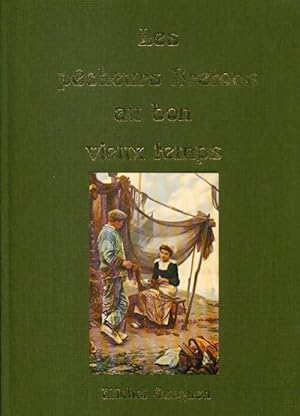 Les p?cheurs bretons au bon vieux temps - Michel Gueguen