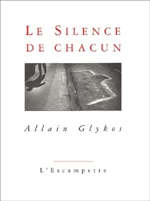 Le Silence de chacun - Allain Glykos