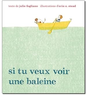 Seller image for Si tu veux voir une baleine - Julie Fogliano for sale by Book Hmisphres