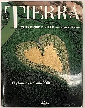 Imagen del vendedor de La tierra, vista desde el cielo. El planeta en el ao 2000 . a la venta por Librera Astarloa