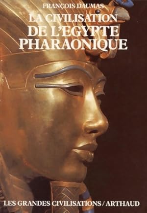 La civilisation de l'Egypte pharaonique - Fran?ois Daumas