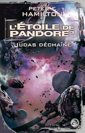 L' toile de Pandore Tome III : L' toile de Pandore 3 : Judas d cha n  - Peter F. Hamilton