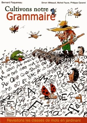Cultivons notre grammaire - Bernard Paquereau
