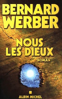 Nous les Dieux - Bernard Werber