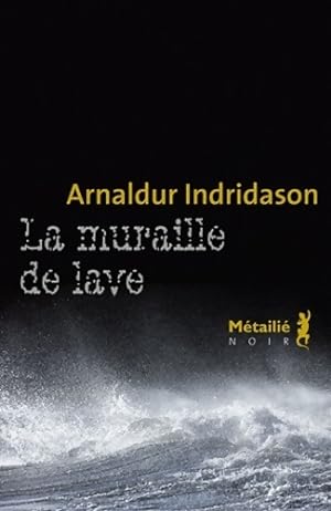 Seller image for La muraille de lave - Arnaldur Indridason for sale by Book Hmisphres