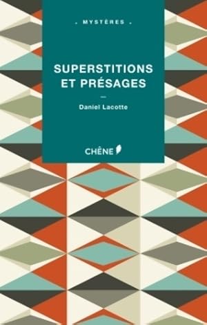 Superstitions et pr?sages - Daniel Lacotte