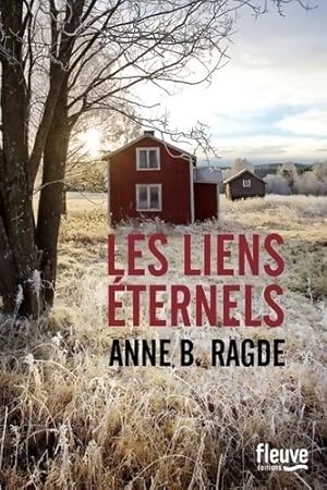 Les liens ?ternels - Anne B. Ragde