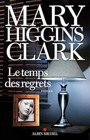 Le temps des regrets - Mary Higgins Clark