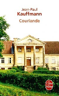 Image du vendeur pour Courlande - Jean-Paul Kauffmann mis en vente par Book Hmisphres