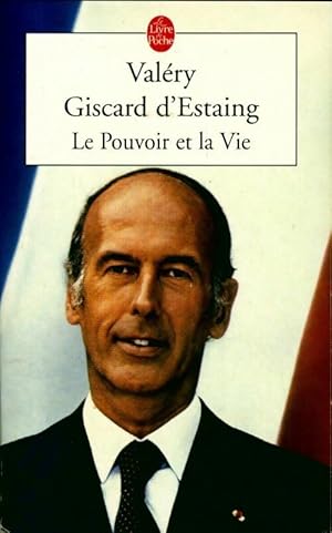 Le pouvoir et la vie - Val?ry Giscard d'Estaing