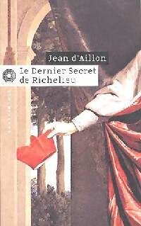 Immagine del venditore per Le dernier secret de Richelieu - Jean D'Aillon venduto da Book Hmisphres