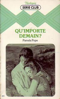 Seller image for Qu'importe demain ? - Pamela Pope for sale by Book Hmisphres