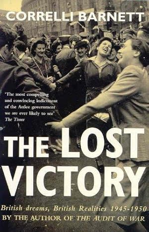 Bild des Verkufers fr Lost Victory: British Dreams, British Realities 1 zum Verkauf von WeBuyBooks 2