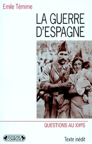 La Guerre D'Espagne. Un  v nement Traumatisme - Emile Temime