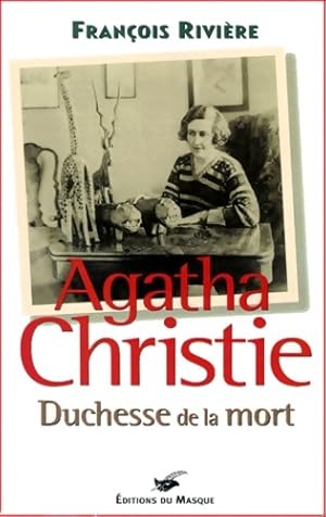 Image du vendeur pour Agatha christie duchesse de la mort - Fran?ois Rivi?re mis en vente par Book Hmisphres