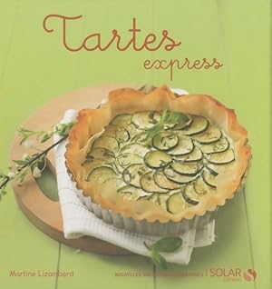 Bild des Verkufers fr Tartes express - nouvelles variations gourmandes - Martine Lizambard zum Verkauf von Book Hmisphres