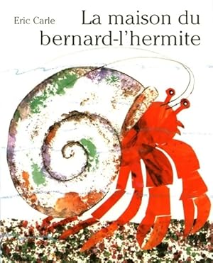 Seller image for La maison du Bernard- l'Hermite - Eric Carle for sale by Book Hmisphres