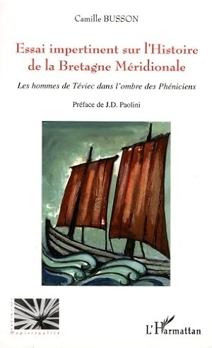 Essai impertinent sur l'histoire de la Bretagne m?ridionale - Camille Busson