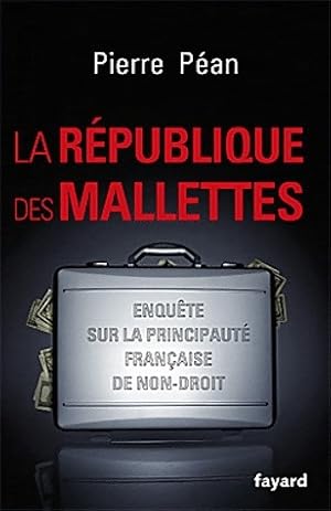 Image du vendeur pour La r?publique des mallettes - Pierre P?an mis en vente par Book Hmisphres