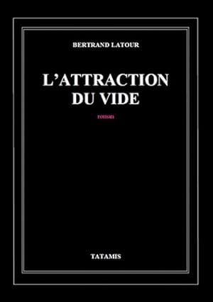 Bild des Verkufers fr L'Attraction du vide - Bertrand Latour zum Verkauf von Book Hmisphres