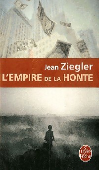 L'empire de la honte - Jean Ziegler