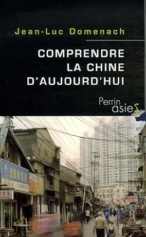 Comprendre la Chine d'aujourd'hui - Jean-Luc Domenach