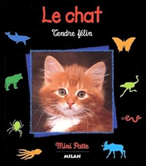 Le chat : Tendre f lin - St phane Frattini