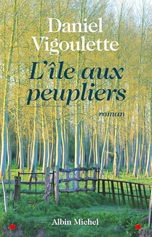 L'?le aux peupliers - Daniel Vigoulette