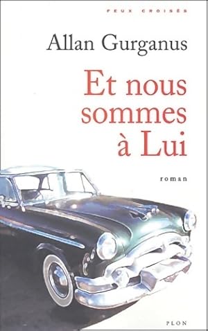 Et nous sommes ? lui - Allan Gurganus