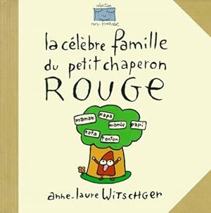 La c l bre famille du petit chaperon rouge - Anne-Laure Witschger