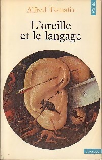 Imagen del vendedor de L'oreille et le langage - Dr Alfred Tomatis a la venta por Book Hmisphres