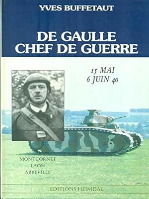 De Gaulle chef de guerre - Yves Buffetaut