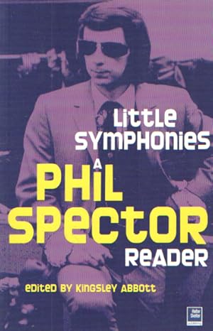 Imagen del vendedor de Little Symphonies : A Phil Spector Reader a la venta por Bij tij en ontij ...